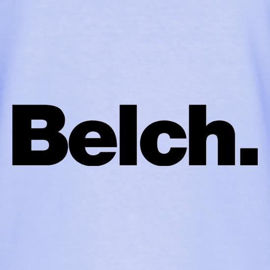 Belch t shirt